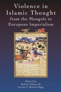 cover of the book Violence in Islamic Thought from the Mongols to European Imperialism