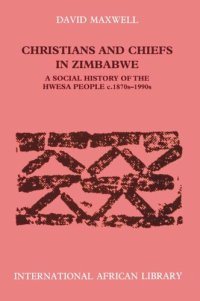 cover of the book Christians and Chiefs in Zimbabwe: A Social History of the Hwesa People, 1870s -1990s