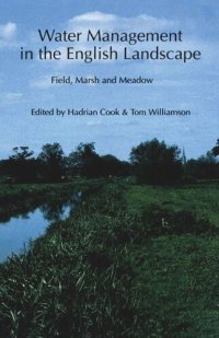 cover of the book Water Management in the English Landscape: Field, Marsh and Meadow