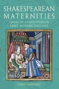 cover of the book Shakespearean Maternities: Crises of Conception in Early Modern England