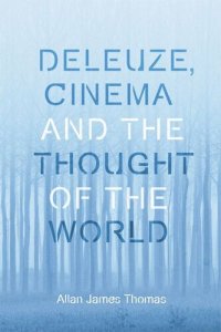 cover of the book Deleuze, Cinema and the Thought of the World