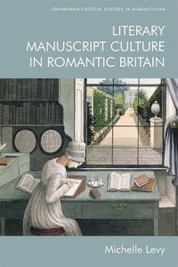 cover of the book Literary Manuscript Culture in Romantic Britain