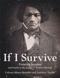 cover of the book If I Survive: Frederick Douglass and Family in the Walter O. Evans Collection