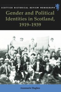 cover of the book Gender and Political Identities in Scotland, 1919-1939