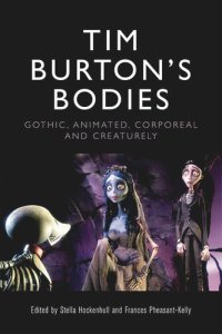 cover of the book Tim Burton's Bodies: Gothic, Animated, Creaturely and Corporeal