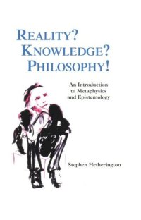 cover of the book Reality? Knowledge? Philosophy!: An Introduction to Metaphysics and Epistemology