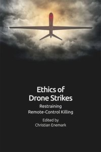 cover of the book Ethics of Drone Strikes: Restraining Remote-Control Killing