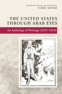 cover of the book The United States Through Arab Eyes: An Anthology of Writings (1876-1914)