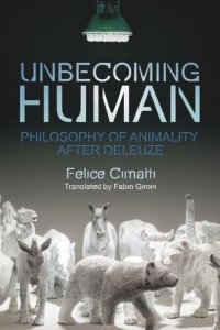 cover of the book Unbecoming Human: Philosophy of Animality After Deleuze