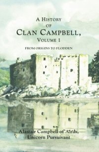 cover of the book A History of Clan Campbell: From Origins to Flodden