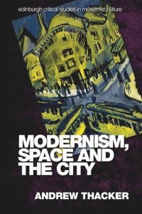 cover of the book Modernism, Space and the City: Outsiders and Affect in Paris, Vienna, Berlin, and London