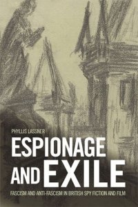 cover of the book Espionage and Exile: Fascism and Anti-Fascism in British Spy Fiction and Film