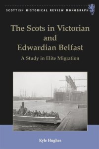 cover of the book The Scots in Victorian and Edwardian Belfast: A Study in Elite Migration