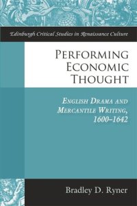 cover of the book Performing Economic Thought: English Drama and Mercantile Writing 1600-1642