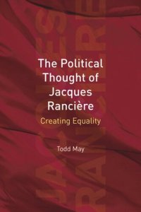 cover of the book The Political Thought of Jacques Rancière: Creating Equality