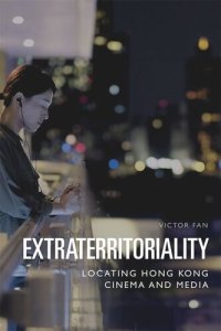 cover of the book Extraterritoriality: Locating Hong Kong Cinema and Media