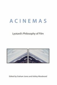 cover of the book Acinemas: Lyotard's Philosophy of Film