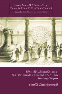 cover of the book Spanish America and British Romanticism, 1777–1826: Rewriting Conquest