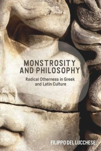 cover of the book Monstrosity and Philosophy: Radical Otherness in Greek and Latin Culture