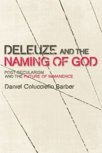 cover of the book Deleuze and the Naming of God: Post-Secularism and the Future of Immanence