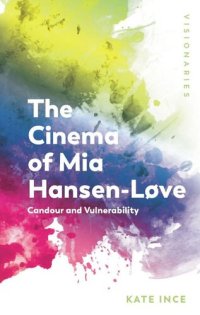 cover of the book The Cinema of Mia Hansen-Løve: Candour and Vulnerability