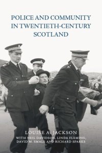 cover of the book Police and Community in Twentieth-Century Scotland