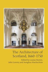 cover of the book The Architecture of Scotland, 1660-1750