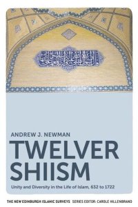 cover of the book Twelver Shiism: Unity and Diversity in the Life of Islam, 632 to 1722