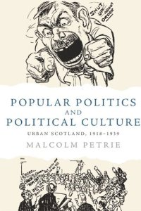 cover of the book Popular Politics and Political Culture: Urban Scotland, 1918-1939