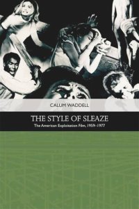 cover of the book The Style of Sleaze: The American Exploitation Film, 1959-1977