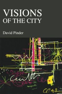 cover of the book Visions of the City: Utopianism, Power and Politics in Twentieth-Century Urbanism