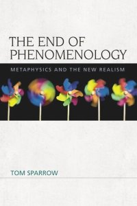 cover of the book The End of Phenomenology: Metaphysics and the New Realism