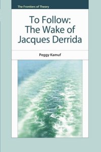 cover of the book To Follow: The Wake of Jacques Derrida