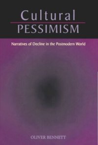 cover of the book Cultural Pessimism: Narratives of Decline in the Postmodern World