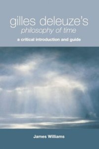 cover of the book Gilles Deleuze's Philosophy of Time: A Critical Introduction and Guide