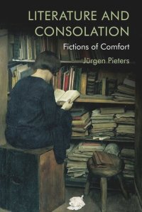 cover of the book Literature and Consolation: Fictions of Comfort