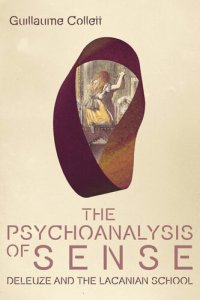 cover of the book The Psychoanalysis of Sense: Deleuze and the Lacanian School