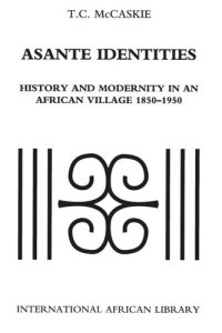 cover of the book Asante Identities: History and Modernity in an African Village, 1850-1950