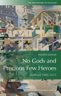 cover of the book No Gods and Precious Few Heroes: Scotland 1900–2015