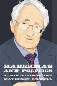 cover of the book Habermas and Politics: A Critical Introduction