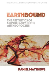 cover of the book Earthbound: The Aesthetics of Sovereignty in the Anthropocene