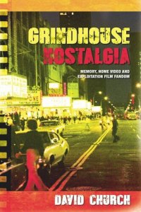 cover of the book Grindhouse Nostalgia: Memory, Home Video and Exploitation Film Fandom