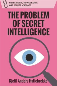 cover of the book The Problem of Secret Intelligence