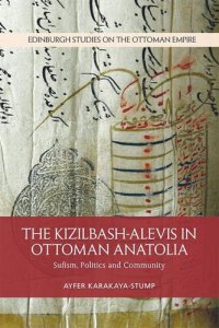 cover of the book The Kizilbash-Alevis in Ottoman Anatolia: Sufism, Politics and Community