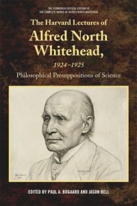 cover of the book The Harvard Lectures of Alfred North Whitehead, 1924-1925: Philosophical Presuppositions of Science