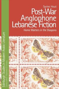 cover of the book Post-War Anglophone Lebanese Fiction: Home Matters in the Diaspora