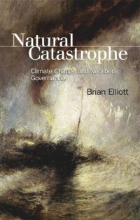 cover of the book Natural Catastrophe: Climate Change and Neoliberal Governance