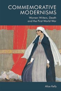 cover of the book Commemorative Modernisms: Women Writers, Death and the First World War