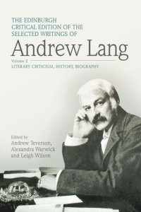 cover of the book The Edinburgh Critical Edition of the Selected Writings of Andrew Lang, Volume 1: Anthropology, Fairy Tale, Folklore, The Origins of Religion, Psychical Research