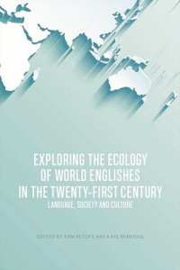 cover of the book Exploring the Ecology of World Englishes in the Twenty-first Century: Language, Society and Culture